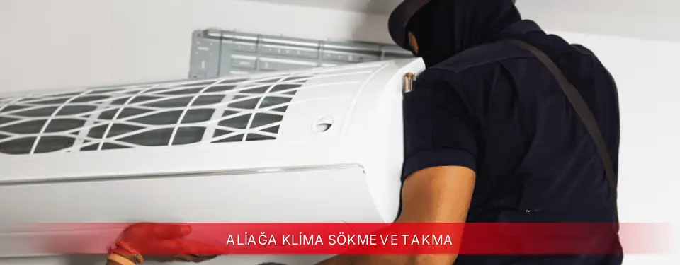 Aliağa İlçemi Fujitsu Klima Sökme ve Takma